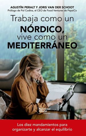 TRABAJA COMO UN N�RDICO, VIVE COMO UN MEDITERR�NEO