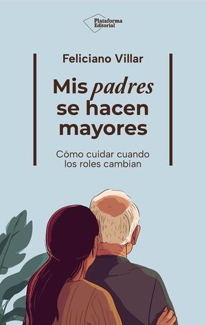 MIS PADRES SE HACEN MAYORES