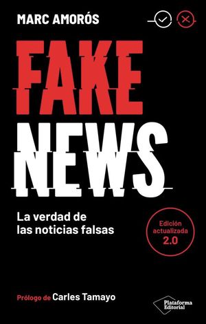 FAKE NEWS. LA VERDAD DE LAS NOTICIAS FALSAS