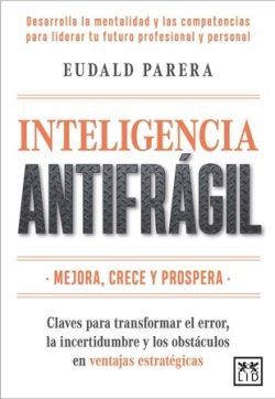 INTELIGENCIA ANTIFR�GIL. MEJORA, CRECE Y PROSPERA