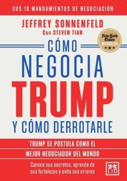 C�MO NEGOCIA TRUMP Y C�MO DERROTARLO