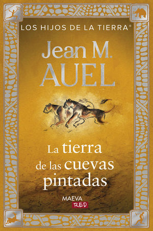 LA TIERRA DE LAS CUEVAS PINTADAS (LOS HIJOS DE LA TIERRA 6)