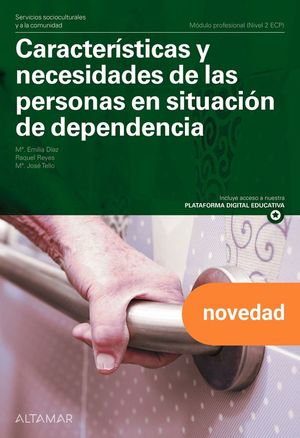 CARACTER�STICAS Y NECESIDADES DE LAS PERSONAS EN SITUACI�N DE DEPENDENCIA. NUEVA EDICI�N