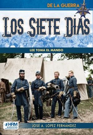 LOS SIETE DIAS (1862). LEE TOMA EL MANDO