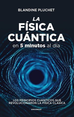 LA F�SICA CU�NTICA EN 5 MINUTOS AL D�A
