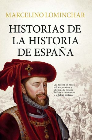 HISTORIAS DE LA HISTORIA DE ESPA�A (BOLSILLO)