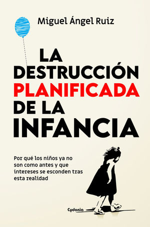LA DESTRUCCI�N PLANIFICADA DE LA INFANCIA