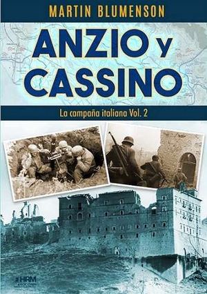 ANZIO Y CASSINO. LA CAMPAA ITALIANA, VOL. 2