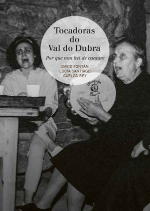 TOCADORAS DO VAL DO DUBRA. POR QUE NON HEI DE CANTARE (INCLUE CD)