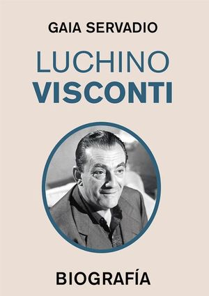 LUCHINO VISCONTI. BIOGRAFA