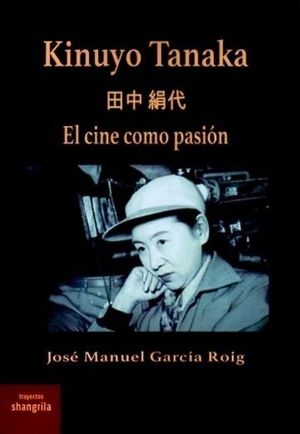 KINUYO TANAKA. EL CINE COMO PASION