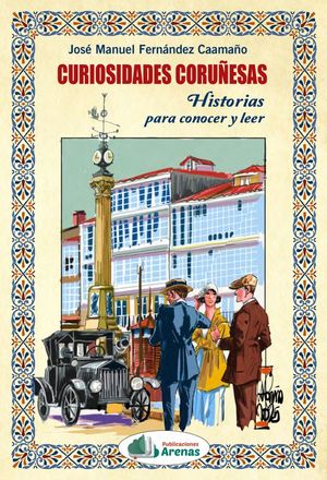 CURIOSIDADES CORU�ESAS. HISTORIAS PARA CONOCER Y LEER