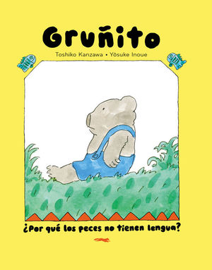 OSO GRU�ITO. �POR QU� LOS PECES NO TIENEN LENGUA?