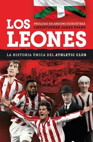 LOS LEONES. LA HISTORIA UNICA DEL ATHLETIC CLUB