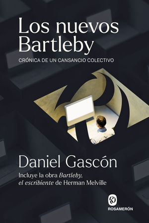 LOS NUEVOS BARTLEBY. CR�NICA DE UN CANSANCIO COLECTIVO