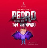 PEDRO QUIERE SER UN VAMPIRO