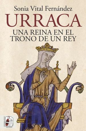 URRACA. UNA REINA EN EL TRONO DE UN REY