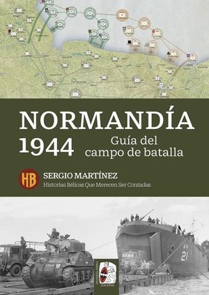 NORMAND�A 1944. GU�A DEL CAMPO DE BATALLA