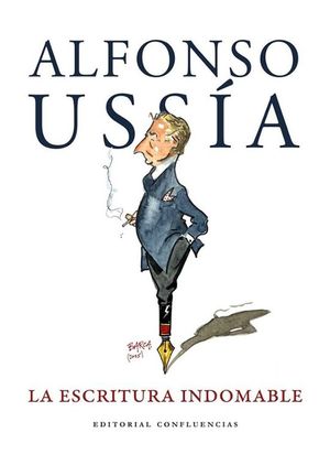 LA ESCRITURA INDOMABLE: HOMENAJE A ALFONSO USSIA