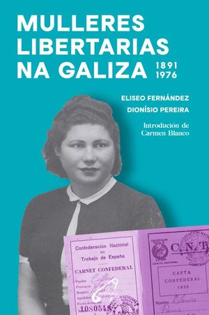 MULLERES LIBERTARIAS NA GALIZA 1891-1976