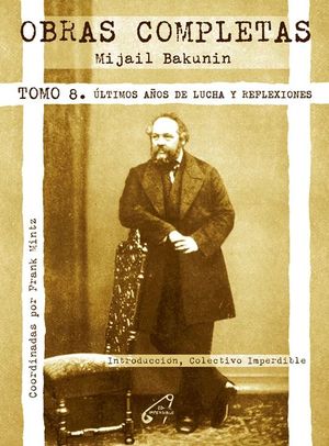 OBRAS COMPLETAS TOMO 8: �LTIMOS A�OS DE LUCHA Y REFLEXIONES