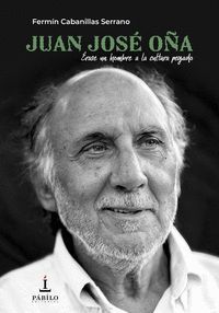 JUAN JOS� O�A: �RASE UN HOMBRE LA CULTURA PEGADO