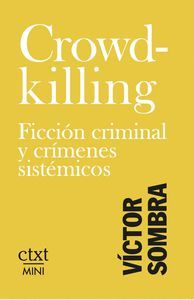 CROWDKILLING. FICCI�N CRIMINAL Y CR�MENES SIST�MICOS