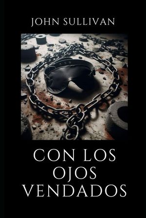 CON LOS OJOS VENDADOS