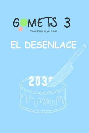 GOMETS 3. EL DESENLACE