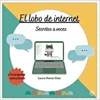 EL LOBO DE INTERNET. SECRETOS A VOCES