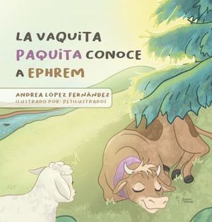 LA VAQUITA PAQUITA CONOCE A EPHREM