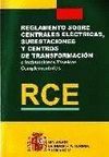 RCE : REGLAMENTO SOBRE CENTRALES EL�CTRICAS, SUBESTACIONES Y CENTROS DE TRANSFOR