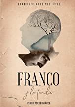 FRANCO Y LA FAMILIA: ESTUDIO PSICOBIOGRFICO