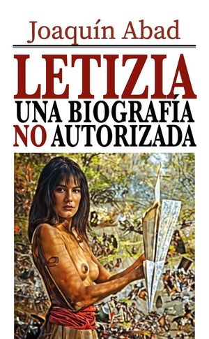 LETIZIA, UNA BIOGRAFA NO AUTORIZADA