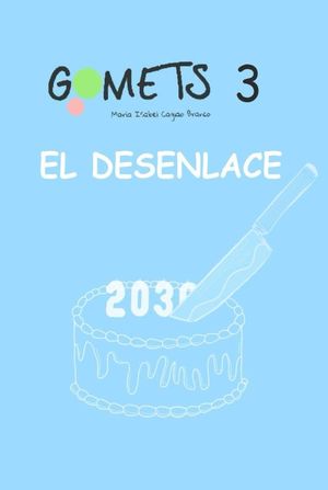GOMETS 3: EL DESENLACE